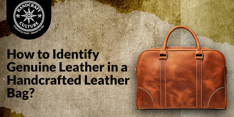 How to Identify Genuine Leather in a Handcrafted Leather Bag?