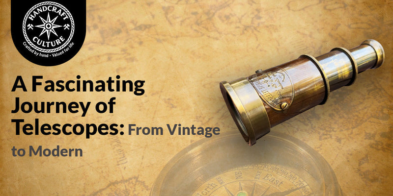 A Fascinating Journey of Telescopes: From Vintage to Modern